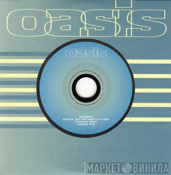Oasis  - Songbird