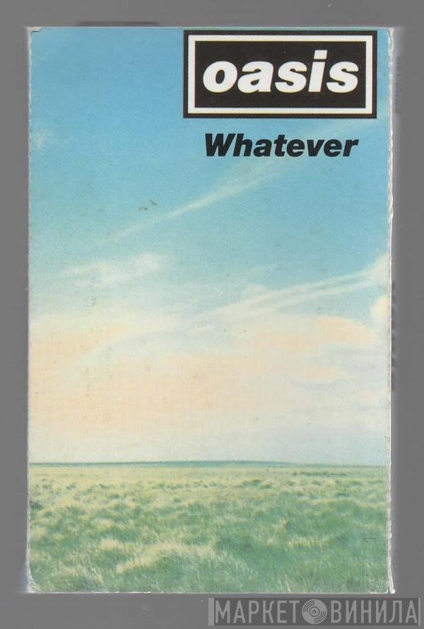 Oasis   - Whatever
