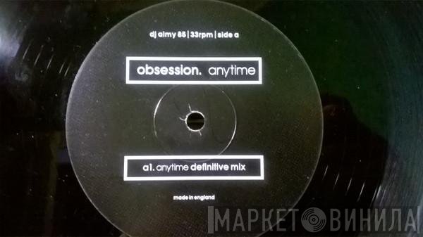 Obsession  - Anytime