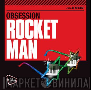 Obsession  - Rocket Man