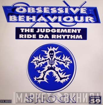 Obsessive Behaviour  - The Judgement / Ride Da Rhythm