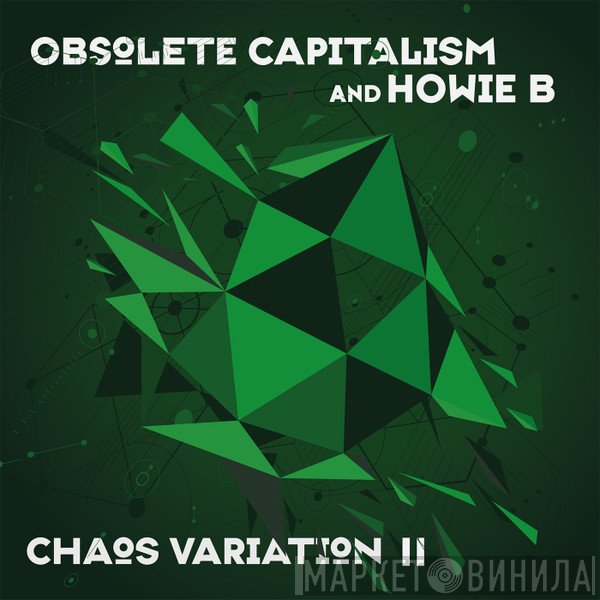 Obsolete Capitalism and Howie B.  - Chaos Variation II