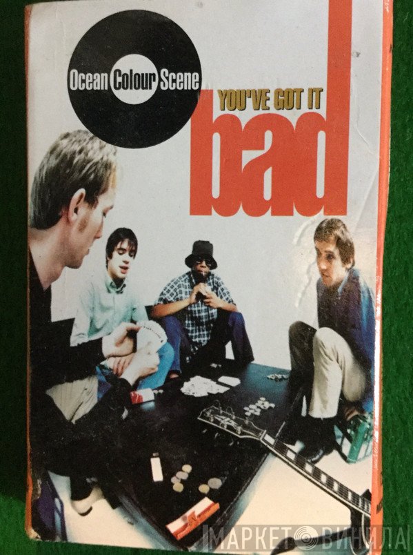 Ocean Colour Scene - You've Got It Bad