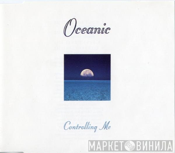Oceanic  - Controlling Me