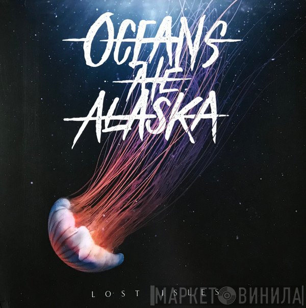 Oceans Ate Alaska - Lost Isles