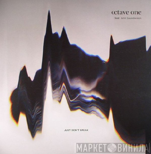 Octave One, Ann Saunderson - Just Don't Speak