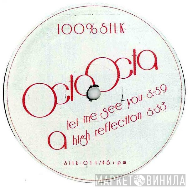 Octo Octa  - Let Me See You