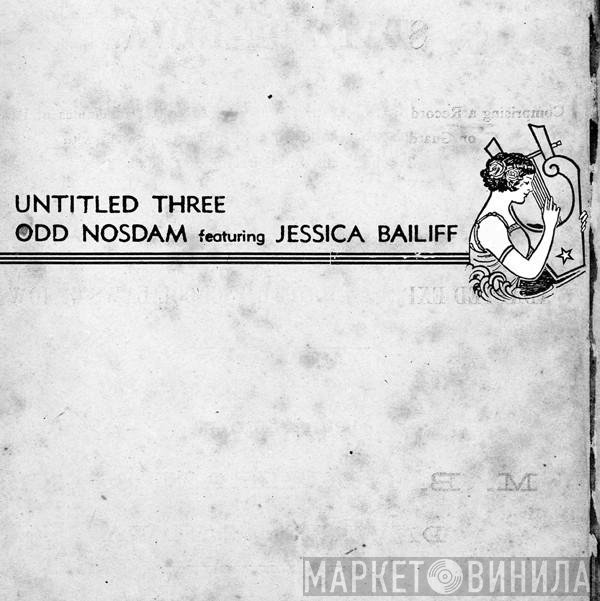 Odd Nosdam Featuring Jessica Bailiff  - Untitled Three