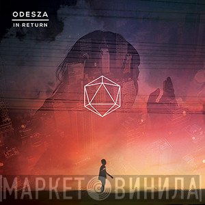 Odesza  - In Return