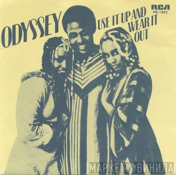 Odyssey  - Use It Up And Wear It Out