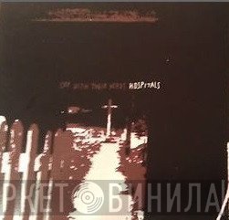 Off With Their Heads - Hospitals