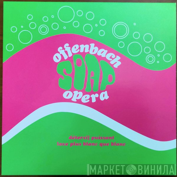 Offenbach  - Soap Opera
