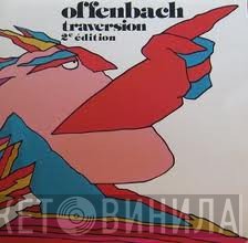 Offenbach  - Traversion 2e Édition