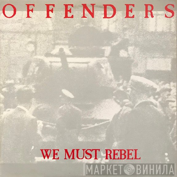 Offenders - We Must Rebel