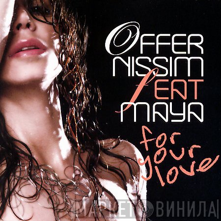 Offer Nissim Feat. Maya  - For Your Love