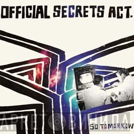 Official Secrets Act - So Tomorrow
