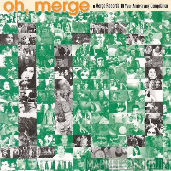  - Oh, Merge: A Merge Records 10 Year Anniversary Compilation