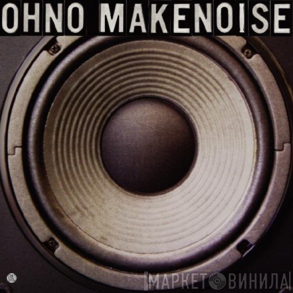 Oh No  - Make Noise
