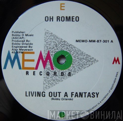 Oh Romeo  - Living Out A Fantasy