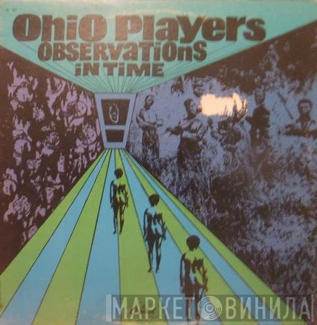 Ohio Players  - Observations In Time