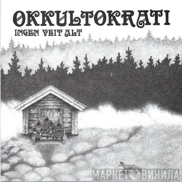 Okkultokrati  - Ingen Veit Alt