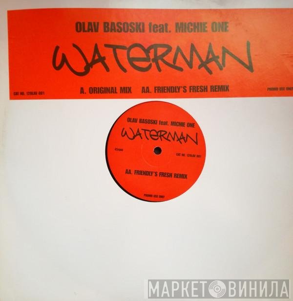 Olav Basoski, Michie One - Waterman