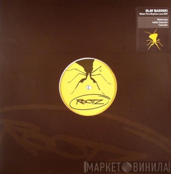 Olav Basoski - Water Fire Rhythm Love EP2