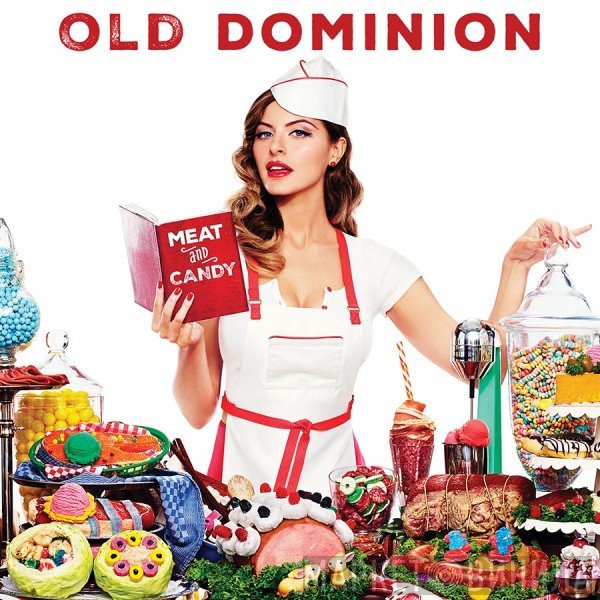 Old Dominion  - Meat And Candy