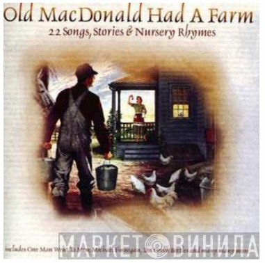  - Old Macdonald Had A Farm - 22 Songs, Stories & Nursery Rhymes