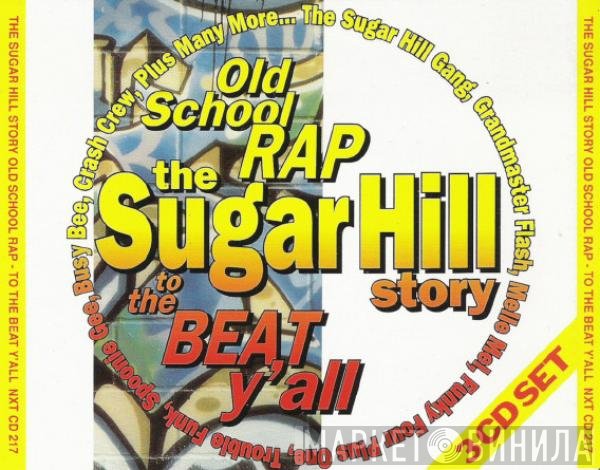  - Old School Rap - The Sugar Hill Story (To The Beat Y'all)