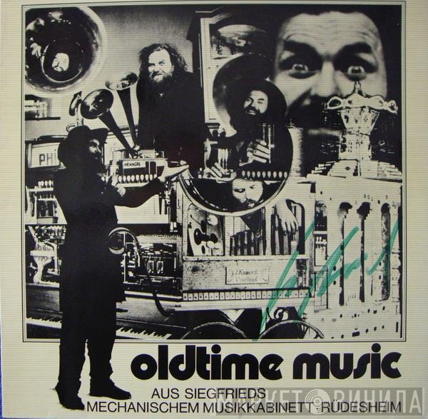  - Oldtime Music  Aus Siegfrieds Mechanischem Musikkabinett • Rüdesheim