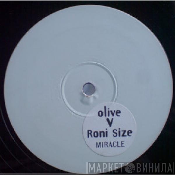 Olive V Roni Size  - Miracle