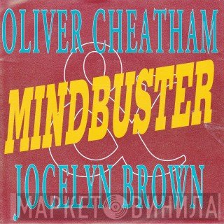 Oliver Cheatham & Jocelyn Brown  - Mindbuster