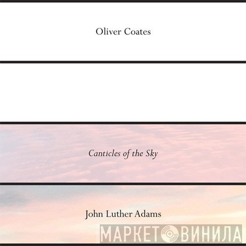 Oliver Coates, John Luther Adams - Canticles Of The Sky