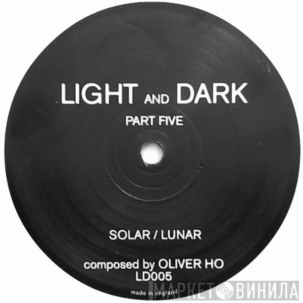 Oliver Ho  - Light And Dark Part Five