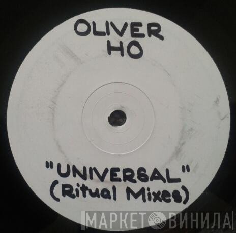 Oliver Ho  - Universal (Ritual Mixes)
