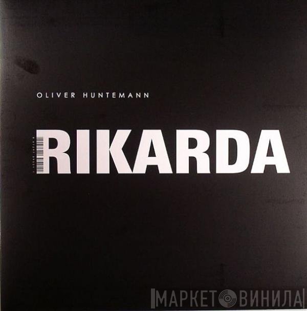 Oliver Huntemann  - Rikarda