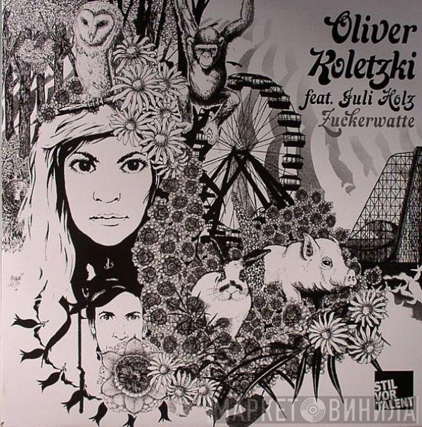 Oliver Koletzki Feat. Juli Holz  - Zuckerwatte