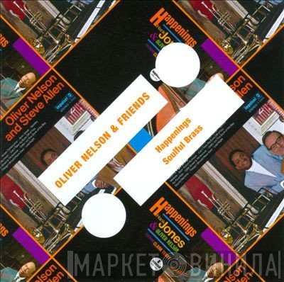 Oliver Nelson, Friends Of Oliver Nelson - Happenings / Soulful Brass