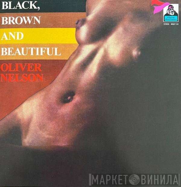 Oliver Nelson - Black, Brown And Beautiful
