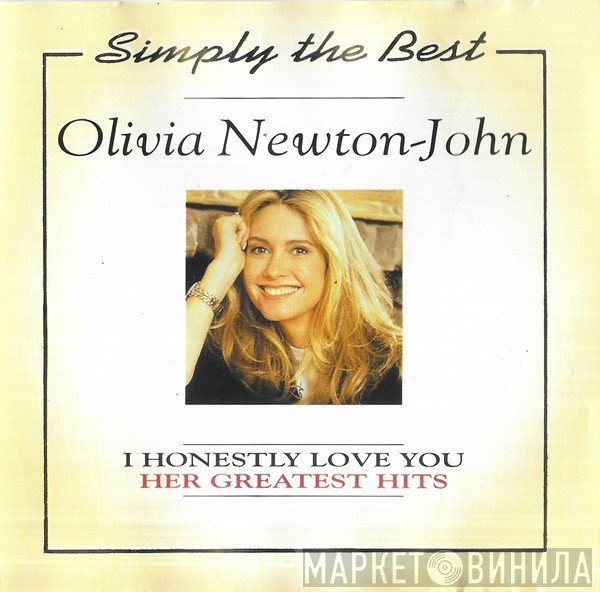 Olivia Newton-John - Simply The Best -  I Honestly Love You - Her Greatest Hits