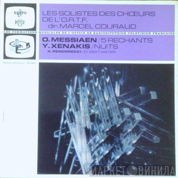 Olivier Messiaen, Iannis Xenakis, Krzysztof Penderecki, Solistes Des Choeurs De l'ORTF, Marcel Couraud - 5 Rechants  /  Nuits  /  Stabat Mater