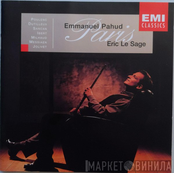 Olivier Messiaen, Darius Milhaud, Francis Poulenc, Emmanuel Pahud, André Jolivet, Jacques Ibert, Henri Dutilleux, Éric Le Sage, Pierre Sancan - Paris