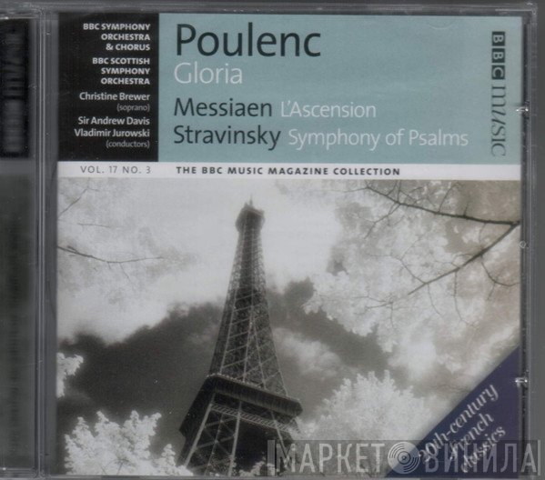Olivier Messiaen, Igor Stravinsky, BBC Symphony Orchestra, Francis Poulenc, BBC Symphony Chorus, Andrew Davis, BBC Scottish Symphony Orchestra, Vladimir Jurowski, Christine Brewer - Gloria, L'Ascension, Symphony Of Psalms