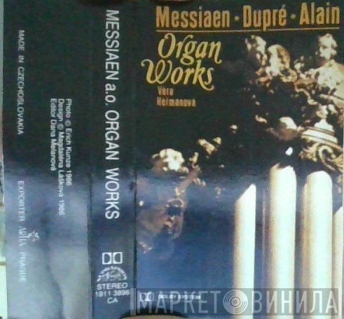 Olivier Messiaen, Marcel Dupré, Jehan Alain - Věra Heřmanová  - Organ Works