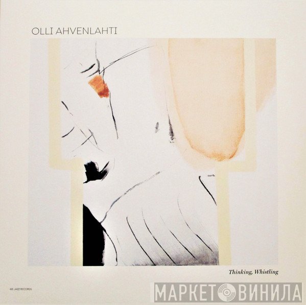 Olli Ahvenlahti - Thinking, Whistling