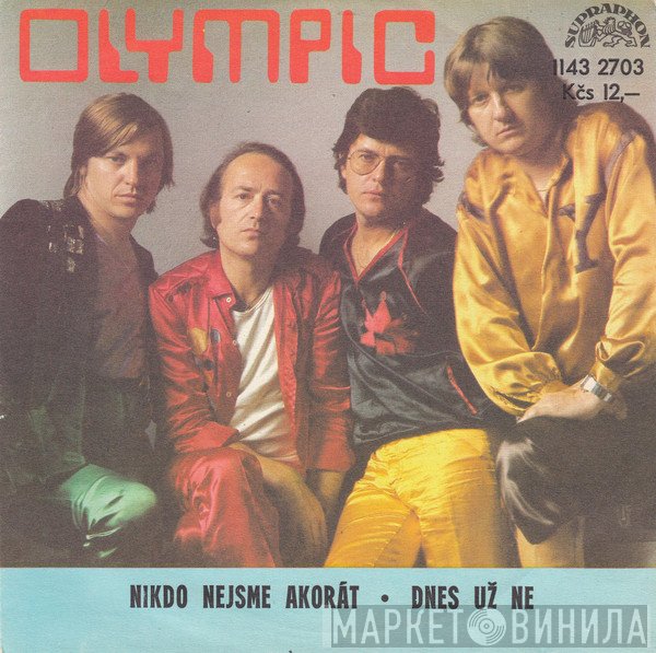 Olympic  - Nikdo Nejsme Akorát ● Dnes Už Ne