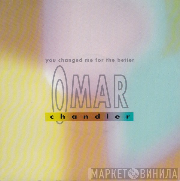Omar Chandler - You Changed Me For The Better