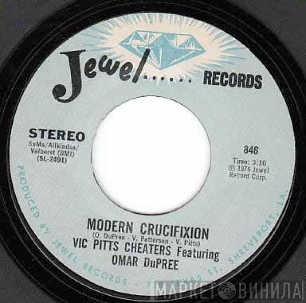 Omar Dupree, Vic Pitts Cheaters - Modern Crucifixion / Loose Boodie