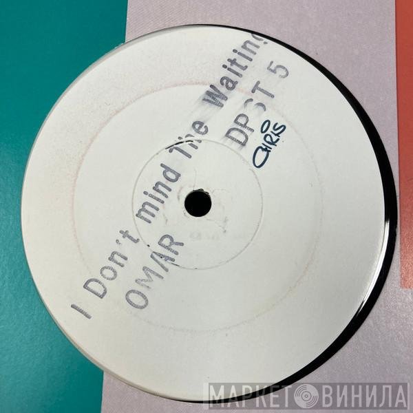 Omar - I Don't Mind The Waiting